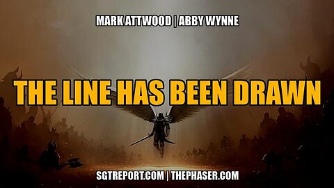 THE LINE HAS BEEN DRAWN: GOOD VS. EVIL -- MARK ATTWOOD & ABBY WYNNE