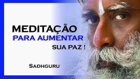 Meditação Guiada Para a Paz , SADHGURU DUBLADO