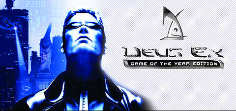 Deus Ex Live First Time Playing take 2