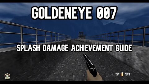 GoldenEye 007 Splash Damage Achievement Guide