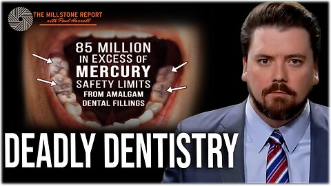 Millstone Report w Paul Harrell: POISONING America! Dental Fillings Full Of TOXIC Mercury