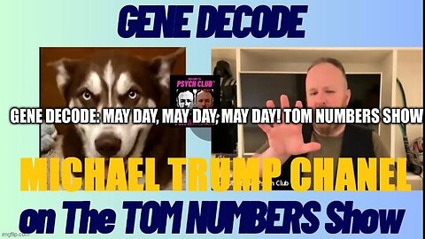 Gene Decode: May Day, May Day, May Day! Tom Numbers Show (Video)