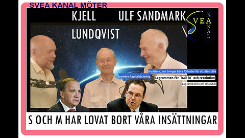 Svea Kanal Möter 11: Kjell Lundqvist & Ulf Sandmark - S och M har lovat bort våra insättningar