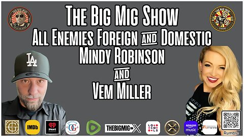 All Enemies Foreign & Domestic w/ Mindy Robinson & Vem Miller |EP376