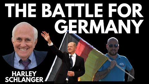 THE BATTLE FOR GERMANY AND THE COLLAPSE OF THE EU - WITH HARLEY SCHLANGER