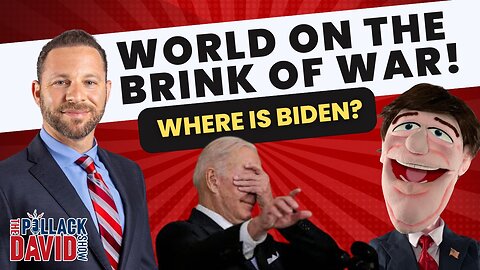 On the Brink of War and Where is Biden?!