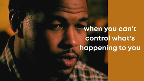 Powerful Advice Inky Johnson: When you can't control what's hapenning to you...