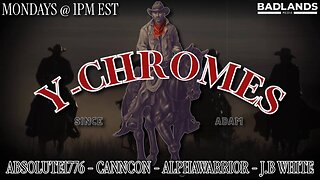 Y-Chromes Ep. 5 -1:00 PM ET-