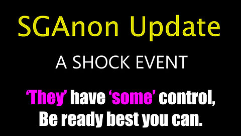 SG Anon SHOCK Event Sept - They have 'SOME' Control, Be ready best you can.