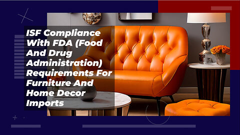 Complying with FDA Regulations: Importing Furniture and Home Decor