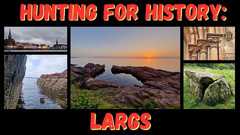 Hunting for History: Largs (Unknown 'harbour', St. Columba's & Clark Memorial Churches, and more!)