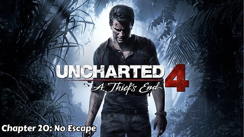 Uncharted 4: A Thief's End - Chapter 20 - No Escape