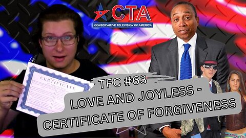 The Freedom Chronicles Episode #063- Love and Joyless - Certificate of Forgiveness