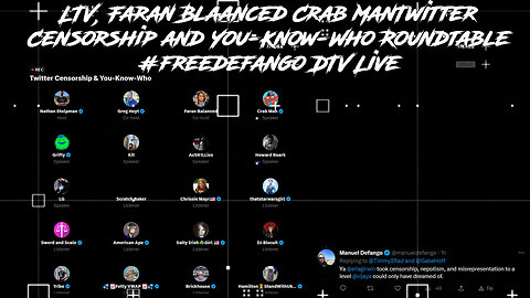 LTV, Faran Balanced Crab Man Twitter Censorship and You-Know-Who Roundtable #freedefango DTV Live