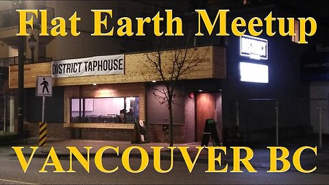 [archive] Flat Earth Vancouver BC meetup - January 28 ✅