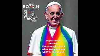 Pope Francis Declares Homosexuality not a crime and welcomes LGBT to the Church