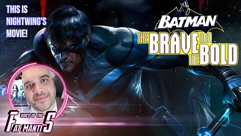 BATMAN: THE BRAVE AND THE BOLD - This is Nightwing's movie!!!