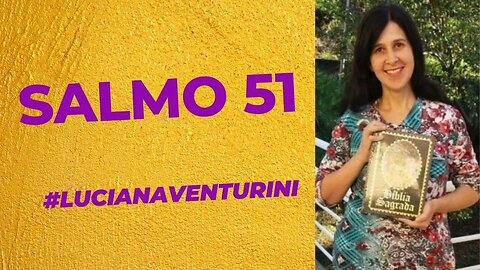 Salmo 51 #lucianaventurini #desenvolvimentopessoal #vivermelhor #salmo