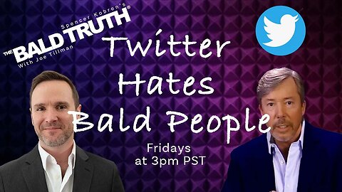 Twitter Hates Bald People - The Bald Truth - Episode 2292