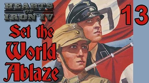 Set the World Ablaze with Germany - Hearts of Iron IV mod - 13 -