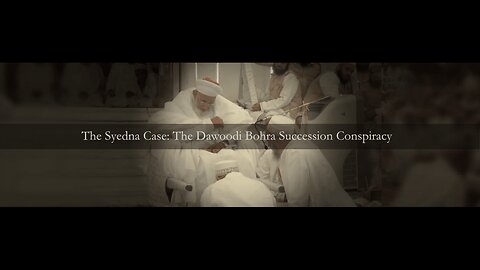 The Syedna Case: The Dawoodi Bohra Succession Conspiracy