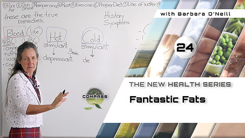 Barbara O'Neill - COMPASS - Part 24 - Fantastic Fats