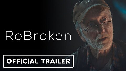 Rebroken - Official Trailer