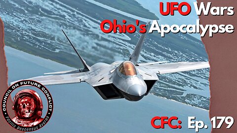 Council on Future Conflict Episode 179: UFO Wars, Ohio’s Apocalypse