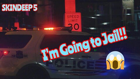 *I'M GOING TO JAIL* SKINDEEP 5