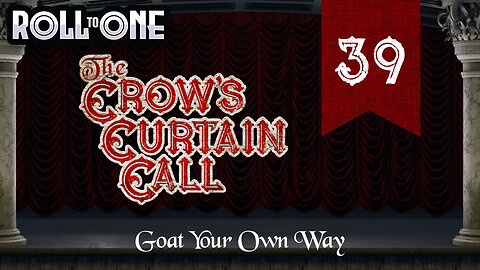 Goat Your Own Way | Crow's Curtain Call | Episode 39