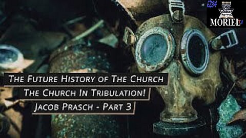 The-Future-History-of-The-Church--Part-3--The-Church-in-Tribulation--Jacob-Prasch