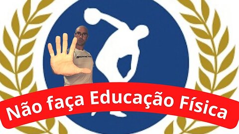 Não faça faculdade de Educação Física