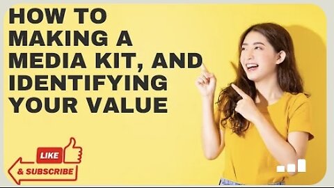 How to Making a media kit, and identifying your value