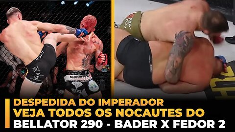 TODOS OS NOCAUTES DO BELLATOR 290 - BADER VS FEDOR 2