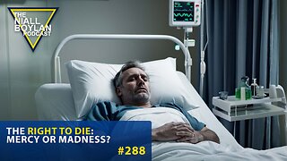 #288 The Right To Die Mercy or Madness Trailer