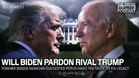 E2004: Will Joe Biden Shock America By Pardoning Donald Trump? 12/3/24