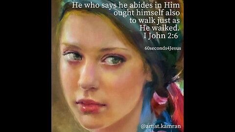 He who says he abides in Him ought himself also to walk just as He walked.