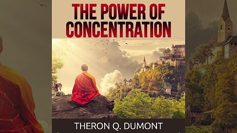 The Power of Concentration - Full Audiobook by Theron Q. Dumont (William Walker Atkinson)