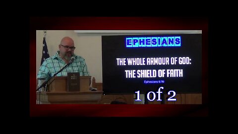 The Shield of Faith (Ephesians 6:16) 1 of 2