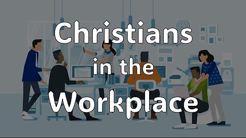 Christians in the Workplace. Part 2