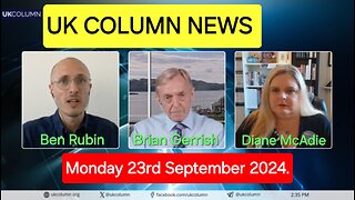 UK Column News - Monday 23rd September 2024.