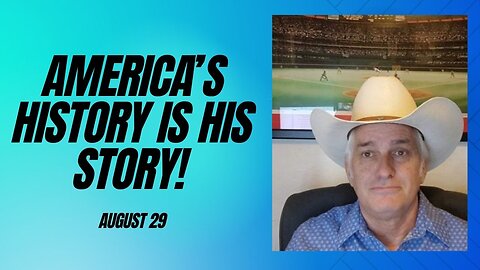 America's History is His Story! (August 29)