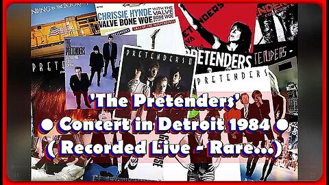 🎼 'The Pretenders' • Concert in Detroit 1984 • (🎶 Recorded Live 🎸- Rare...)