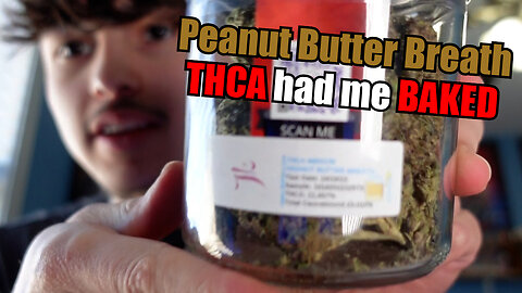 Peanut Butter Breath THCA had me BAKED!