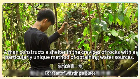 A man constructs a shelter in the crevices of rocks with a particularly unique method of obtaining