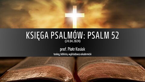 Księga Psalmów: Psalm 52 (24.04.2024)