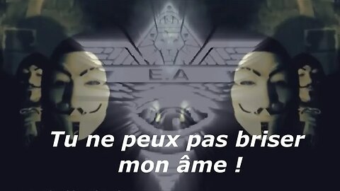 Anonymous Song : "Tu ne peux pas briser mon âme "