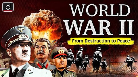 World War II: The Conflict That Reshaped the World | History Today | Drishti IAS English