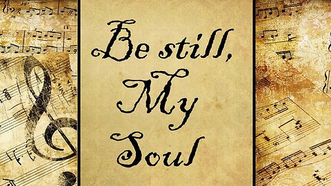 Be Still, My Soul