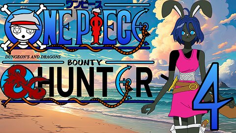 One Piece D&D: Bounty Hunter #4